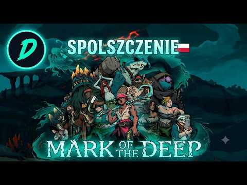 Mark of the Deep v2 po polsku! | Jak wygląda polskie tłumaczenie gry? (Prezentacja Spolszczenia)
